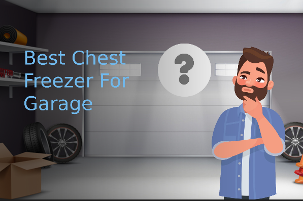 Best Chest Freezer For Garage [Top 7 Reviews 2020]